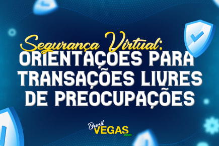 Segurança Virtual: Orientações para Transações Livres de Preocupações